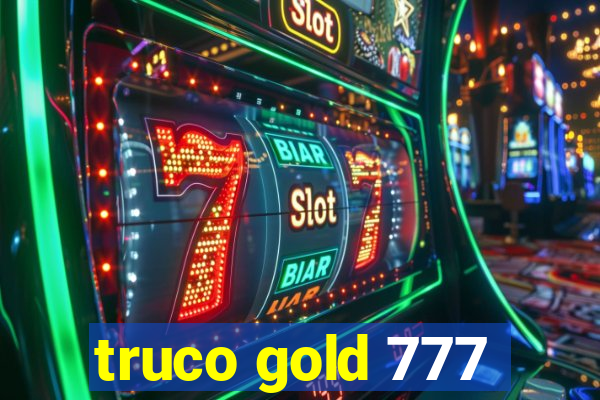truco gold 777